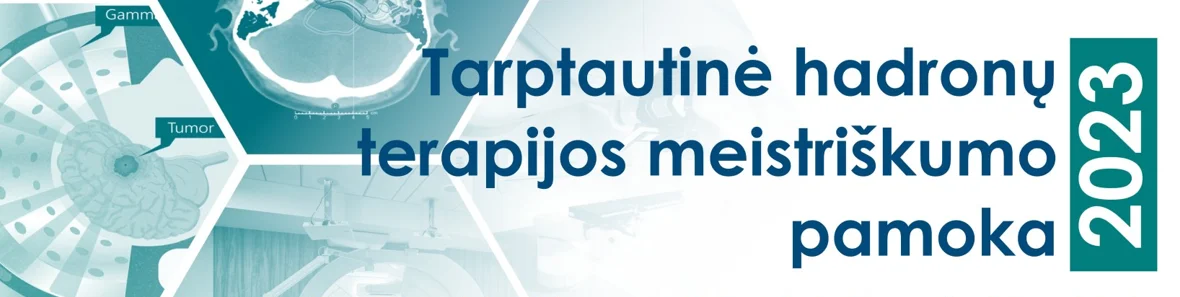 <strong>Kviečiame dalyvauti renginyje „Tarptautinė hadronų terapijos meistriškumo pamoka 2023“</strong>