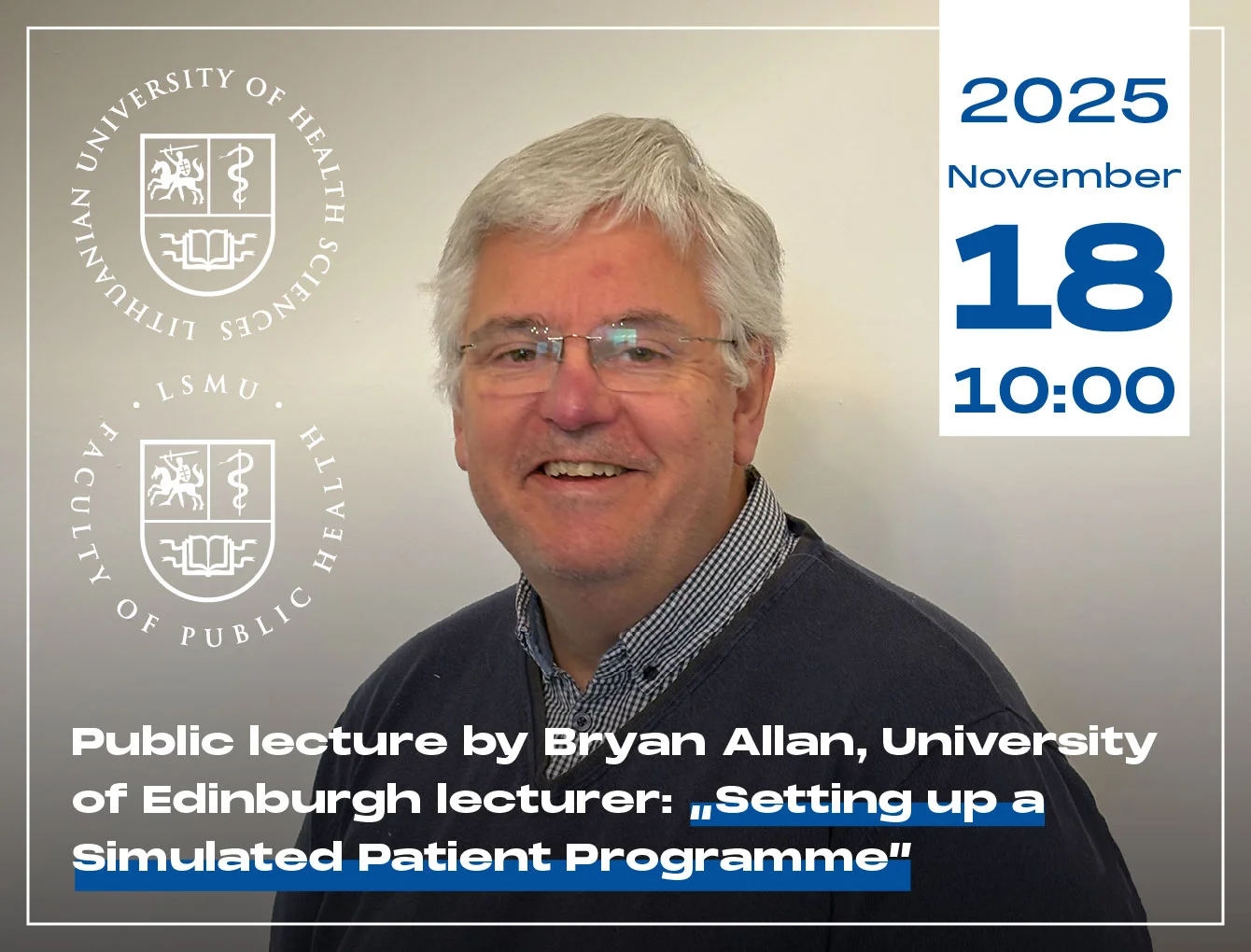 Public lecture by Bryan Allan, University of Edinburgh lecturer: “Setting up a Simulated Patient Programme”