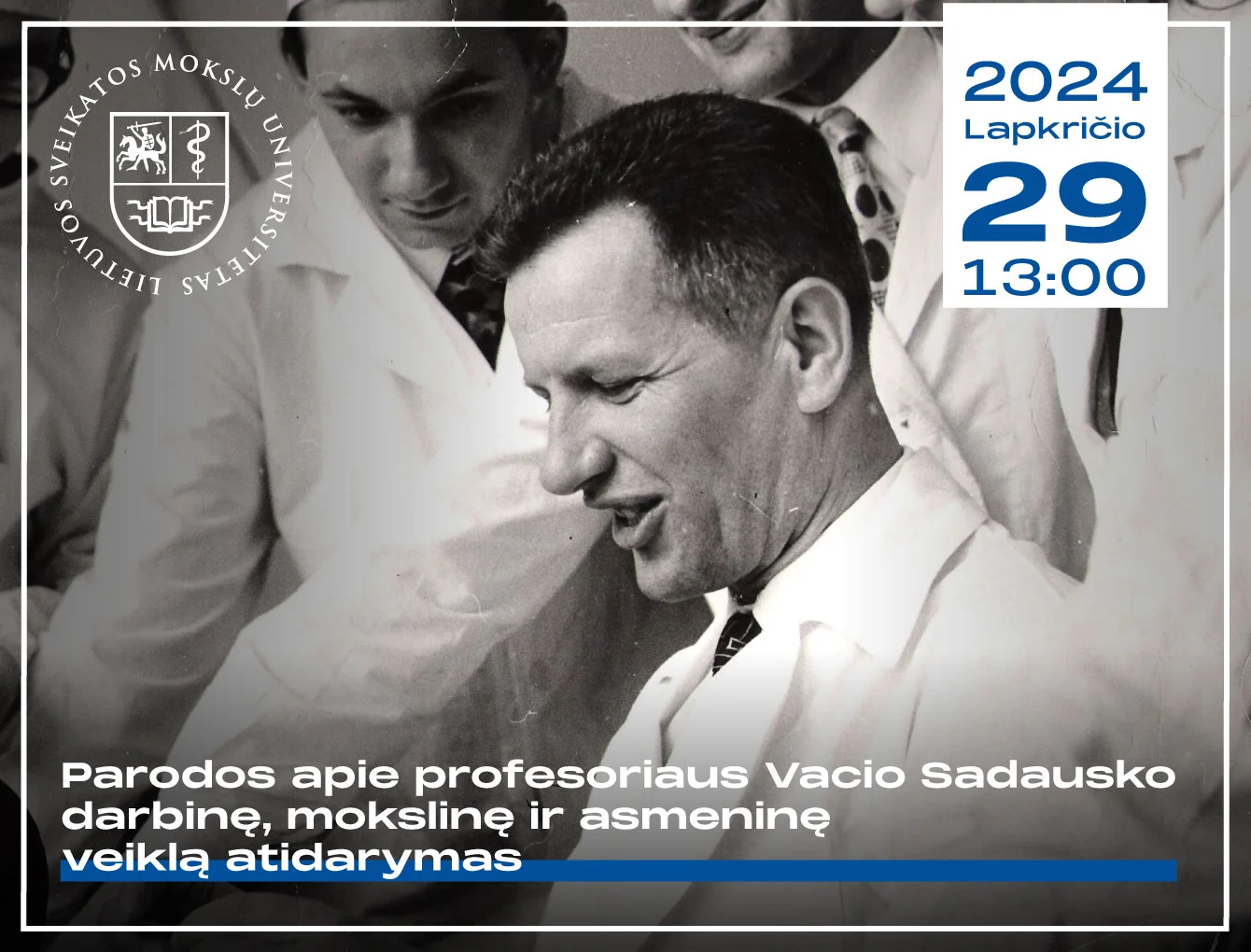 Parodos apie profesoriaus Vacio Sadausko darbinę, mokslinę ir asmeninę veiklą atidarymas
