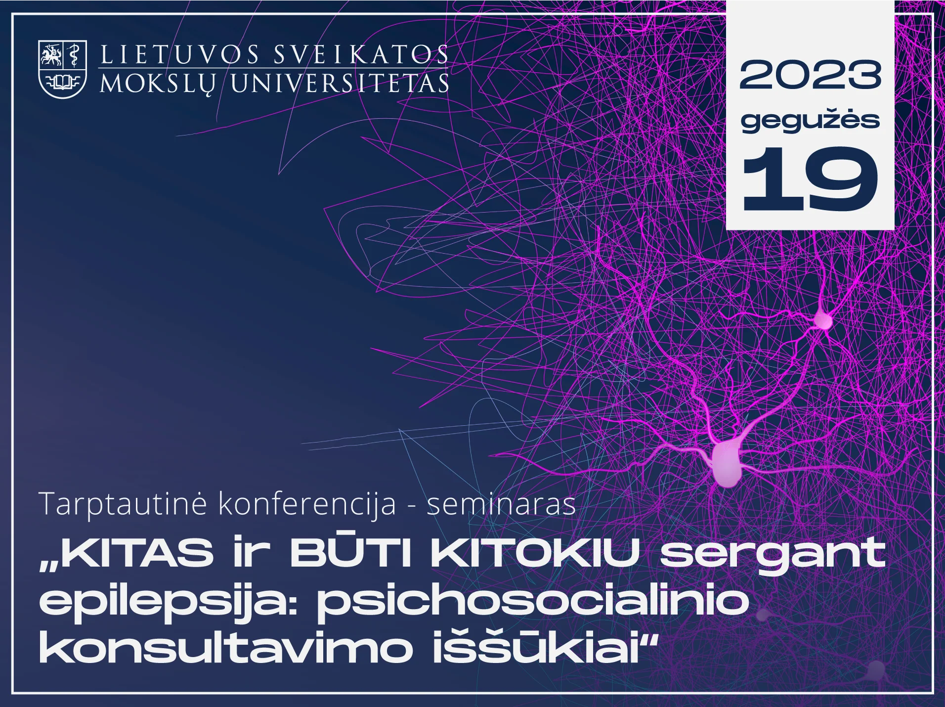 Tarptautinė konferencija – seminaras „KITAS ir BŪTI KITOKIU sergant epilepsija: psichosocialinio konsultavimo iššūkiai“