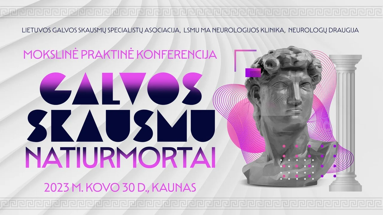 Mokslinė praktinė konferencija „Galvos skausmų natiurmortai“