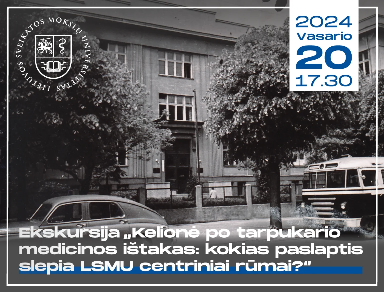 Ekskursija „Kelionė po tarpukario medicinos ištakas: kokias paslaptis slepia LSMU centriniai rūmai?“