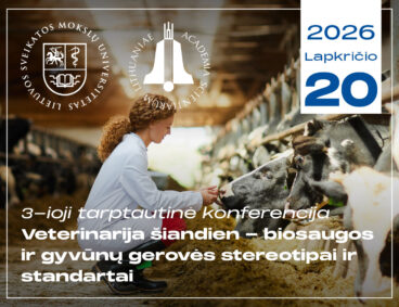 3-ioji tarptautinė konferencija „Veterinarija šiandien – biosaugos ir gyvūnų gerovės stereotipai ir standartai“