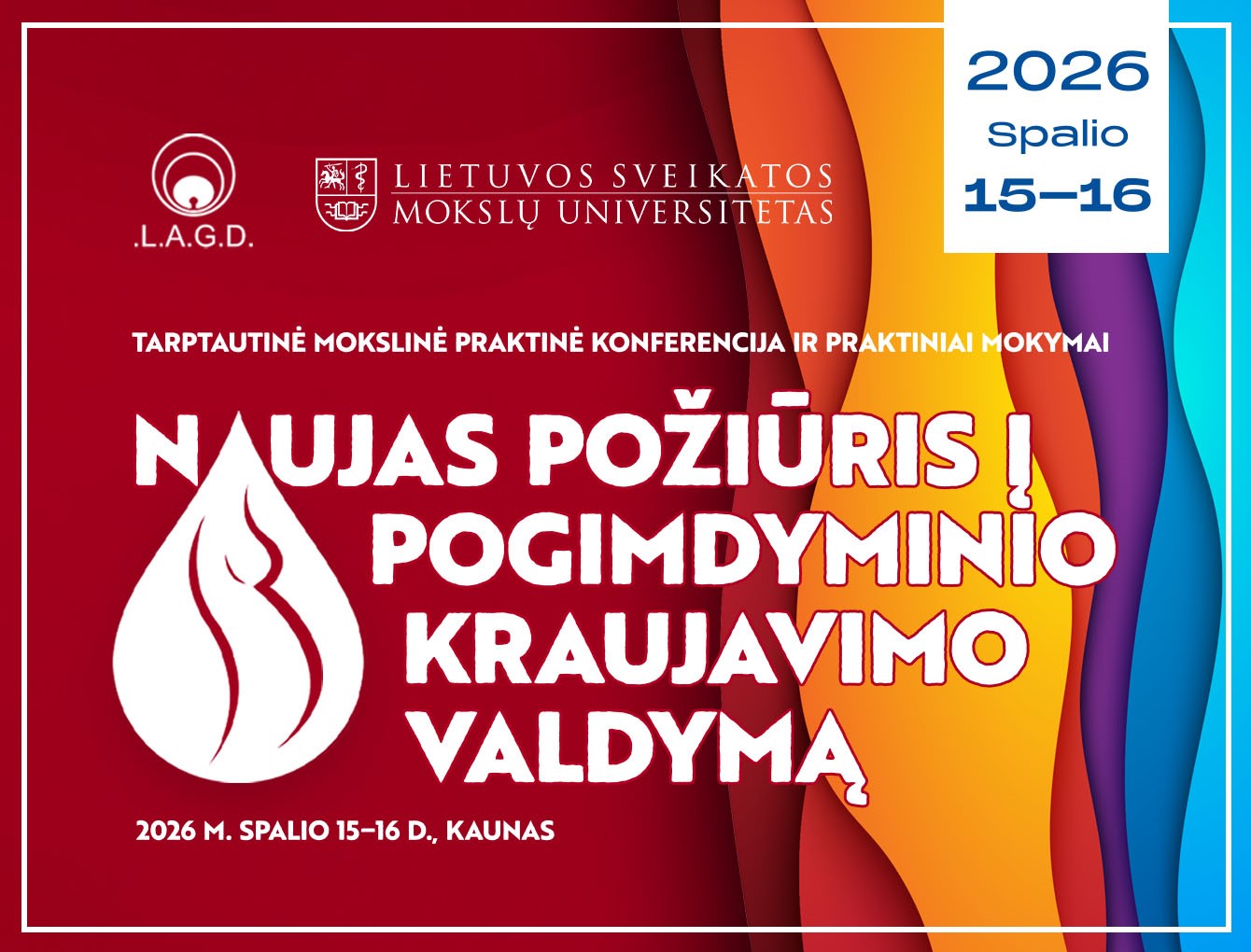 TARPTAUTINĖ MOKSLINĖ PRAKTINĖ KONFERENCIJA IR PRAKTINIAI MOKYMAI „Naujas požiūris į pogimdyminio kraujavimo valdymą”