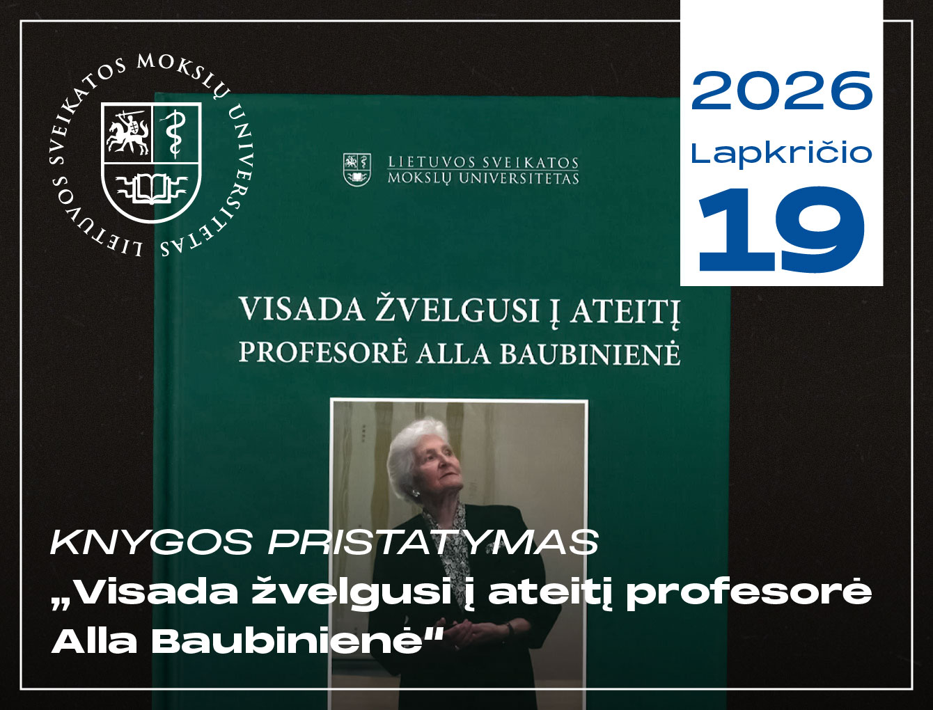 Knygos „Visada žvelgusi į ateitį profesorė Alla Baubinienė“ pristatymas