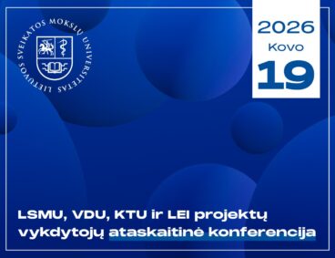 LSMU, VDU, KTU ir LEI projektų ataskaitinė konferencija